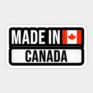 Made In Canada - Gift for Canadian With Roots From Canada Sticker